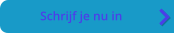 Schrijf je nu in